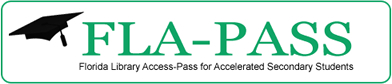 Find out more about FLA-PASS (Florida Library Access-Pass for Accelerated Secondary Students): Library website, hours, locations, catalog, Inter-Library Loan, Genealogy Information, etc
