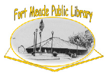 Find out more about Fort Meade Public Library: Library website, hours, locations, catalog, Inter-Library Loan, Genealogy Information, etc